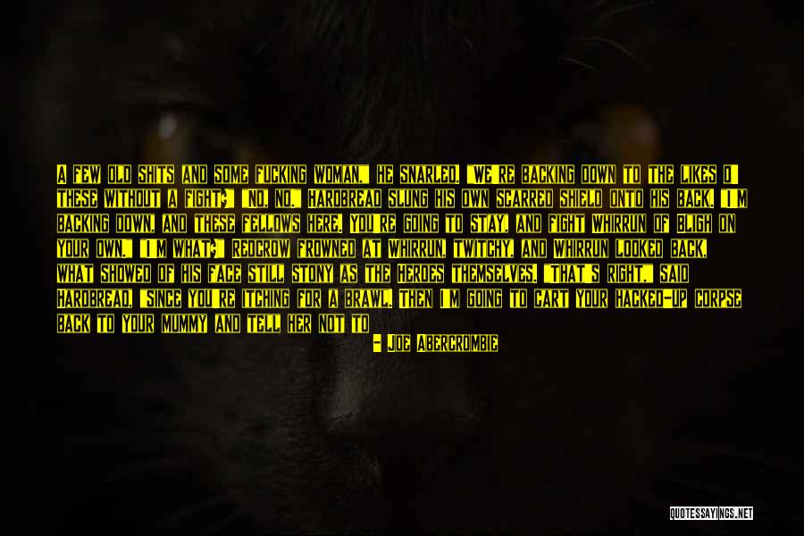 I'm His Woman Quotes By Joe Abercrombie I'm His Woman Quotes By Joe Abercrombie
