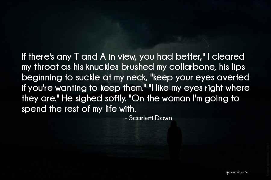 I'm His Woman Quotes By Scarlett Dawn I'm His Woman Quotes By Scarlett Dawn