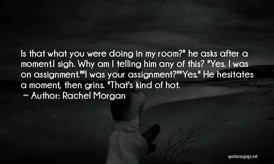 I'm Hot Funny Quotes By Rachel Morgan