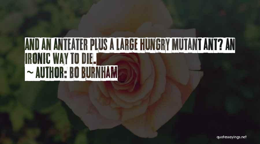 I'm Hungry Funny Quotes By Bo Burnham