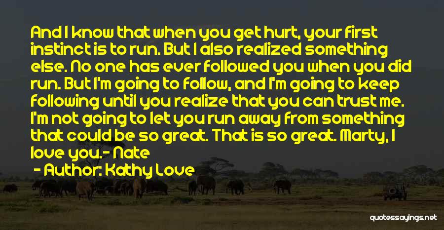 I'm Hurt But I Love You Quotes By Kathy Love