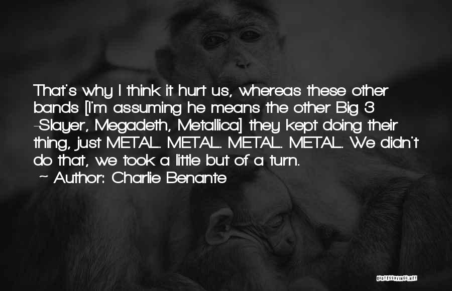 I'm Hurt Quotes By Charlie Benante
