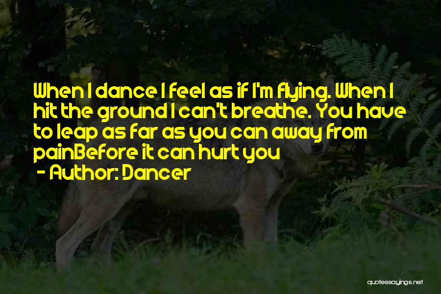 I'm Hurt Quotes By Dancer