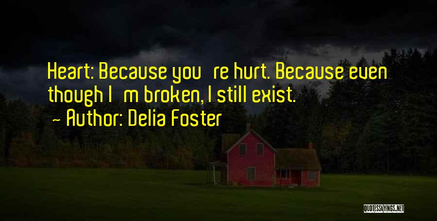 I'm Hurt Quotes By Delia Foster