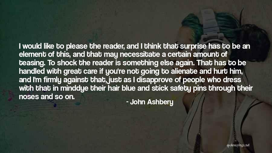 I'm Hurt Quotes By John Ashbery