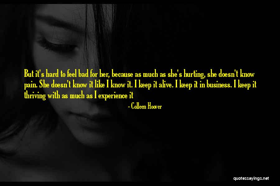 I'm Hurting So Bad Quotes By Colleen Hoover