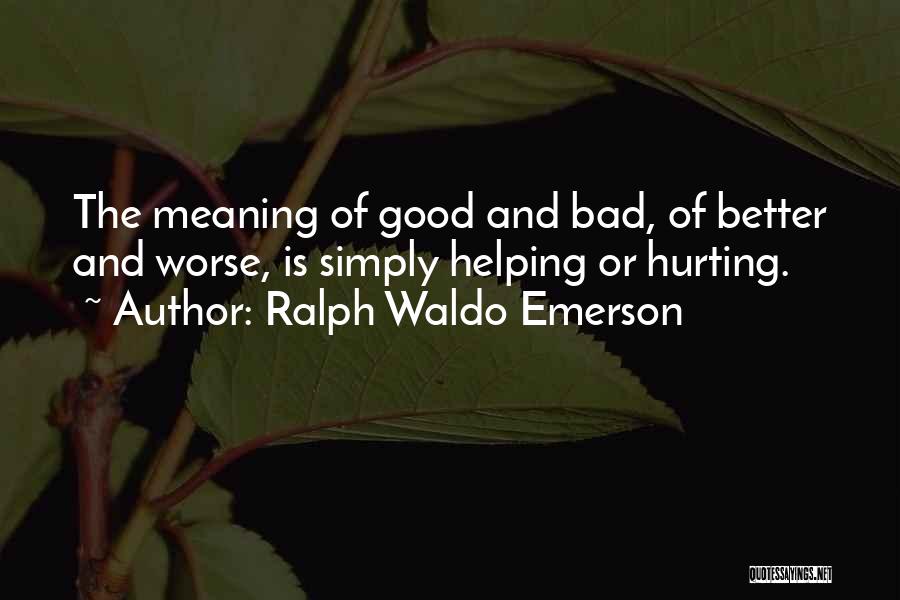 I'm Hurting So Bad Quotes By Ralph Waldo Emerson