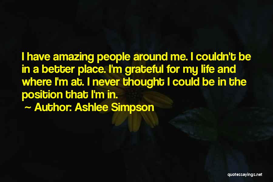 I'm In A Better Place Quotes By Ashlee Simpson