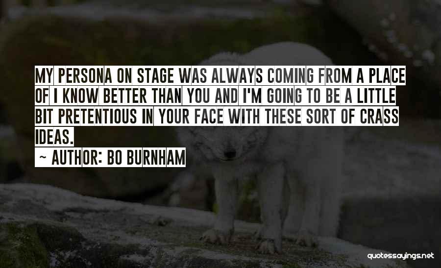 I'm In A Better Place Quotes By Bo Burnham