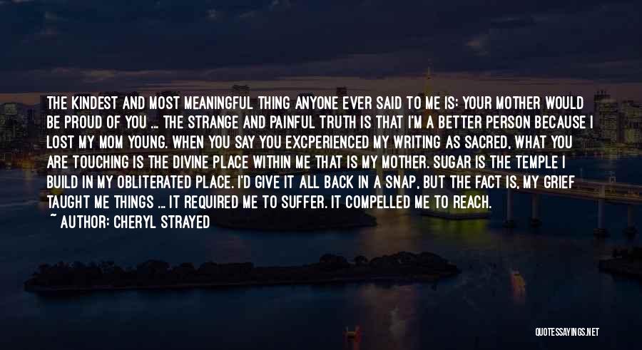 I'm In A Better Place Quotes By Cheryl Strayed