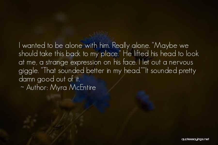 I'm In A Better Place Quotes By Myra McEntire