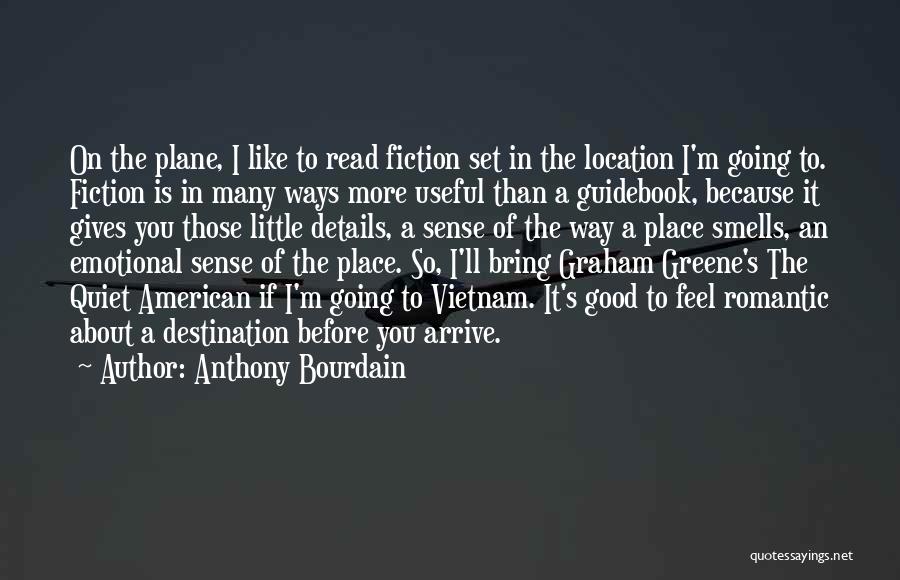 I'm In A Good Place Quotes By Anthony Bourdain