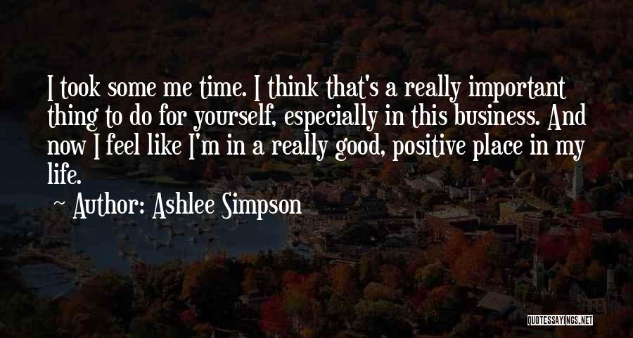 I'm In A Good Place Quotes By Ashlee Simpson