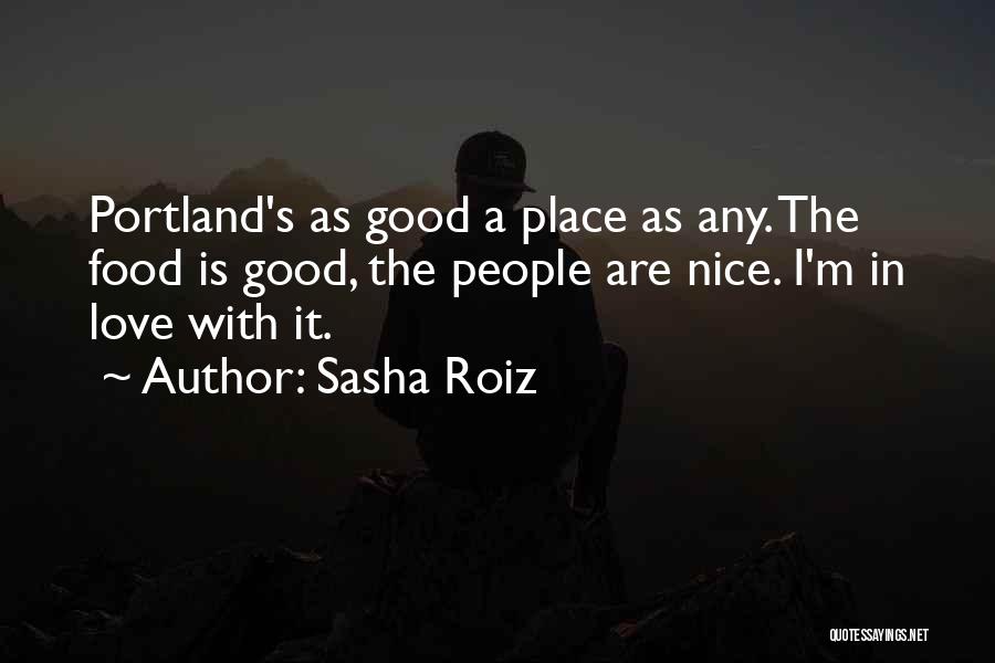 I'm In A Good Place Quotes By Sasha Roiz