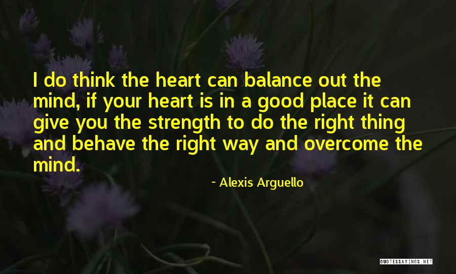 I'm In A Good Place Right Now Quotes By Alexis Arguello