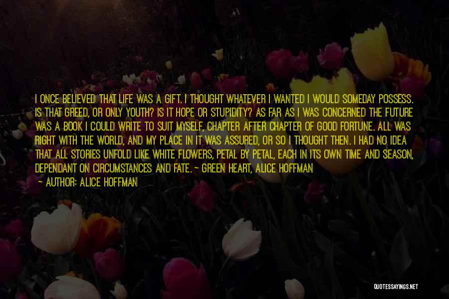 I'm In A Good Place Right Now Quotes By Alice Hoffman