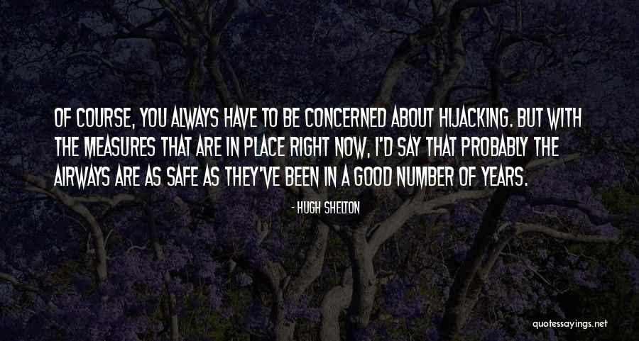 I'm In A Good Place Right Now Quotes By Hugh Shelton