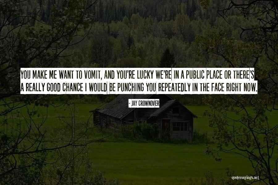 I'm In A Good Place Right Now Quotes By Jay Crownover