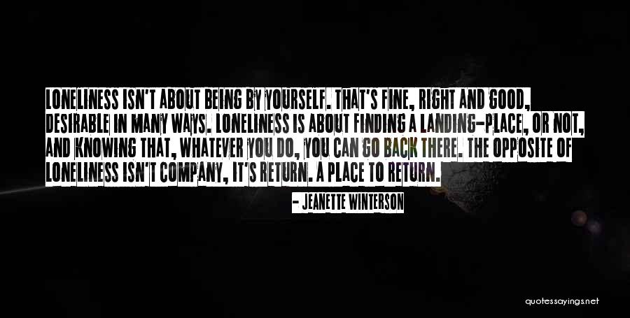 I'm In A Good Place Right Now Quotes By Jeanette Winterson I'm In A Good Place Right Now Quotes By Jeanette Winterson