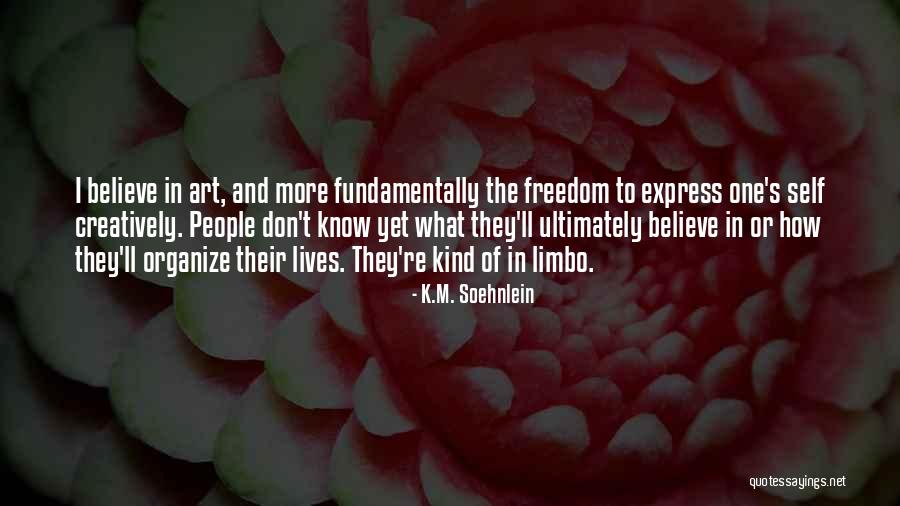 I'm In Limbo Quotes By K.M. Soehnlein I'm In Limbo Quotes By K.M. Soehnlein