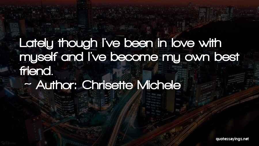 I'm In Love With My Best Friend Quotes By Chrisette Michele