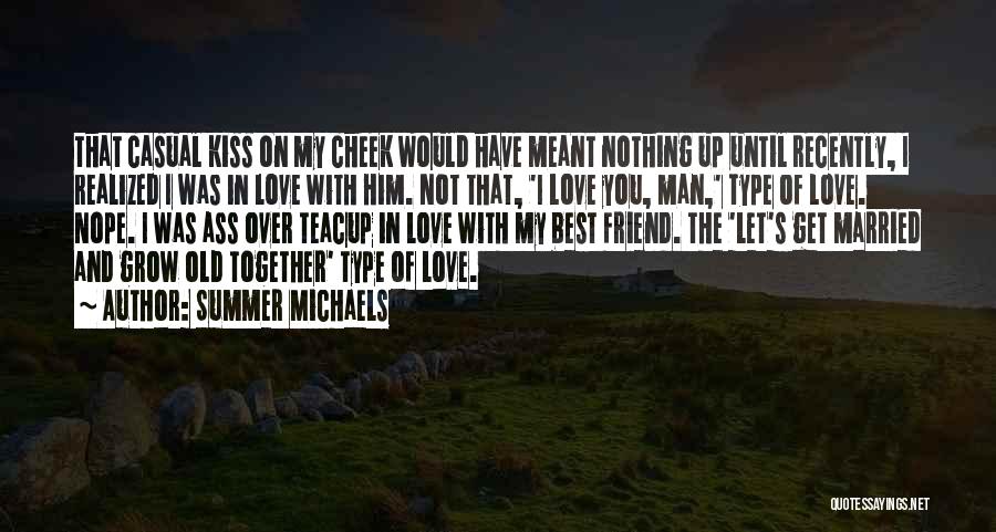 I'm In Love With My Best Friend Quotes By Summer Michaels