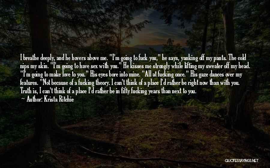 I'm In Love With You Because Quotes By Krista Ritchie