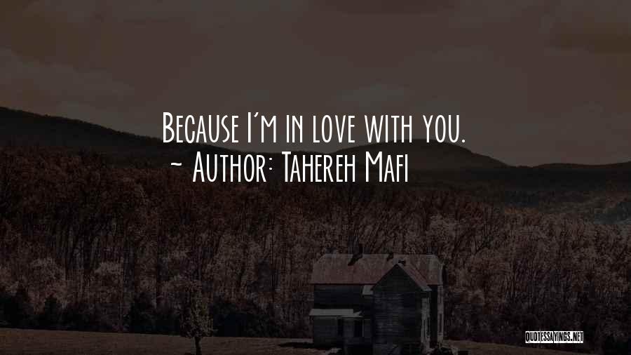 I'm In Love With You Because Quotes By Tahereh Mafi