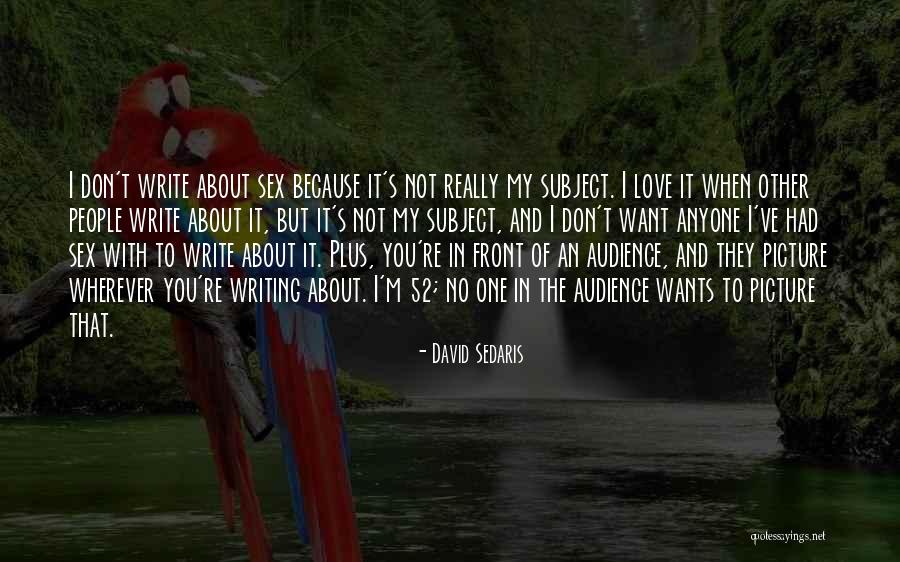 I'm In Love With You Picture Quotes By David Sedaris I'm In Love With You Picture Quotes By David Sedaris