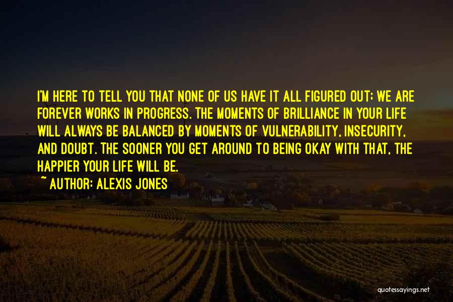 I'm In Progress Quotes By Alexis Jones