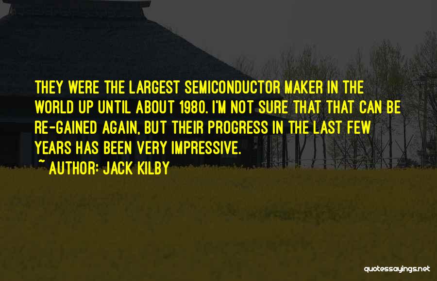 I'm In Progress Quotes By Jack Kilby