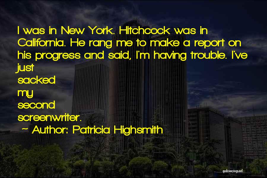 I'm In Progress Quotes By Patricia Highsmith