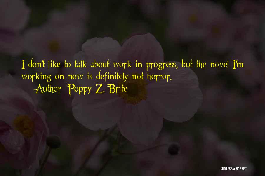 I'm In Progress Quotes By Poppy Z. Brite