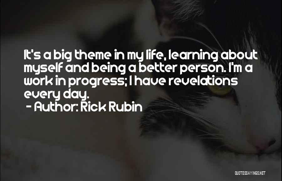 I'm In Progress Quotes By Rick Rubin