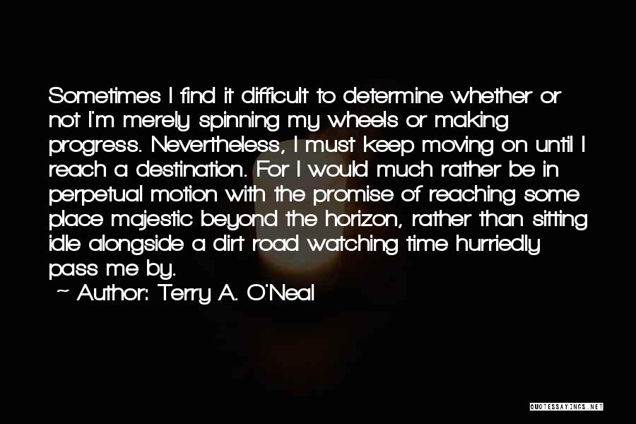 I'm In Progress Quotes By Terry A. O'Neal