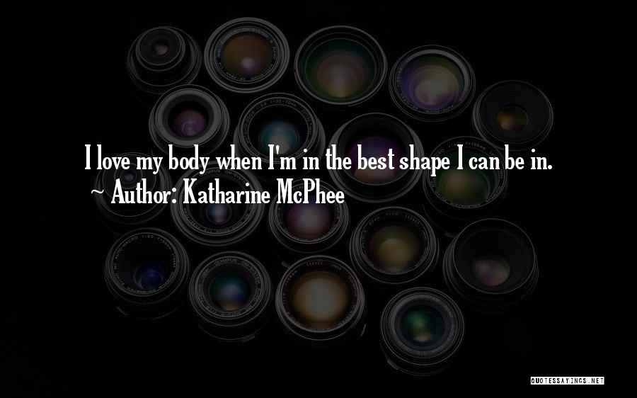 I'm In Shape Quotes By Katharine McPhee