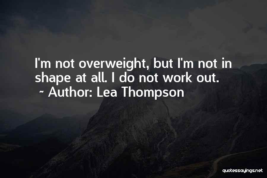 I'm In Shape Quotes By Lea Thompson