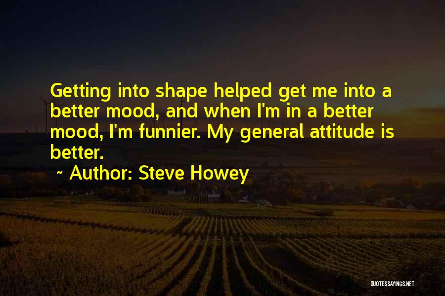I'm In Shape Quotes By Steve Howey