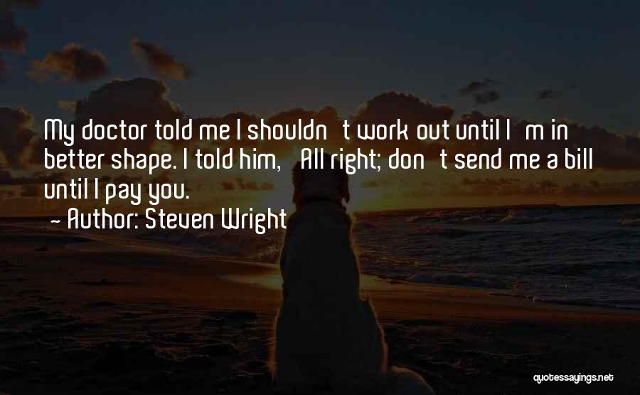 I'm In Shape Quotes By Steven Wright