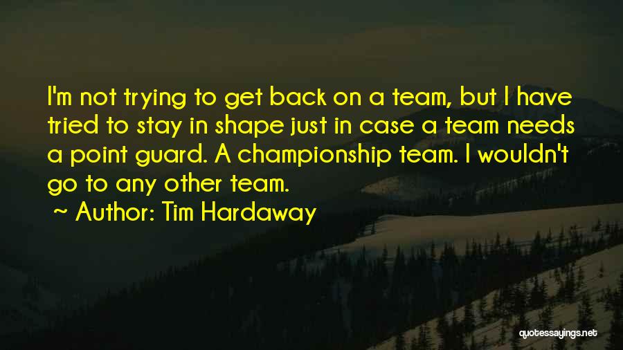 I'm In Shape Quotes By Tim Hardaway