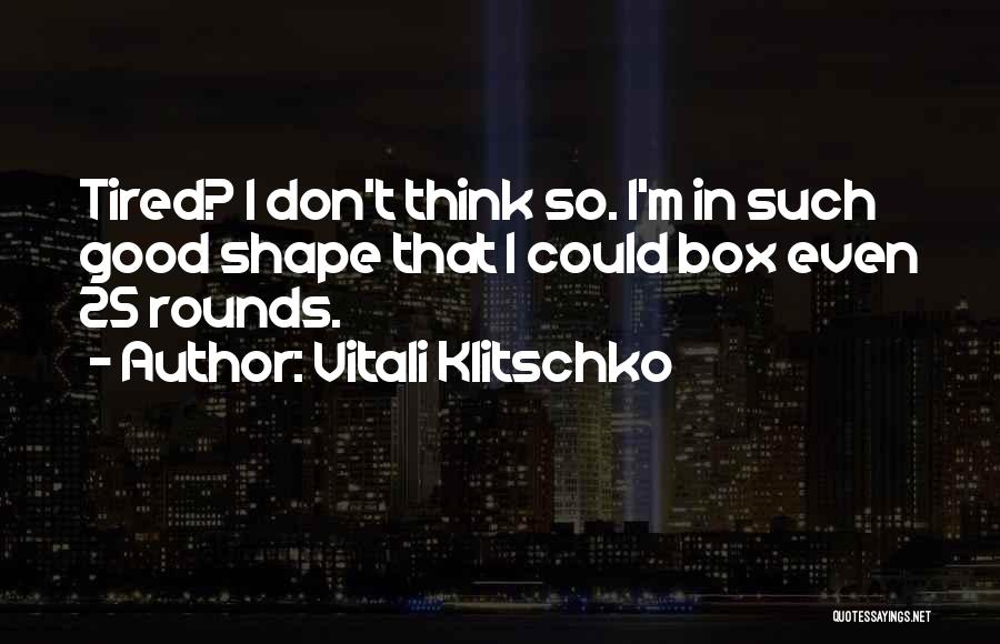 I'm In Shape Quotes By Vitali Klitschko