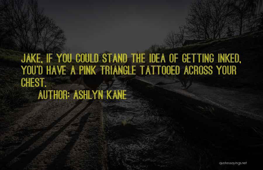 I'm Inked Quotes By Ashlyn Kane