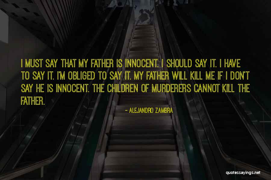 I'm Innocent Quotes By Alejandro Zambra