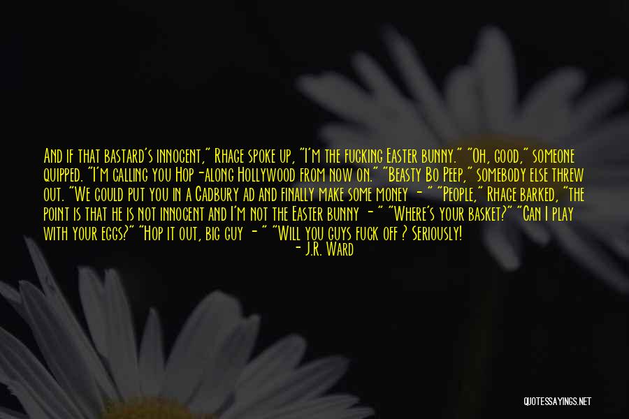I'm Innocent Quotes By J.R. Ward I'm Innocent Quotes By J.R. Ward