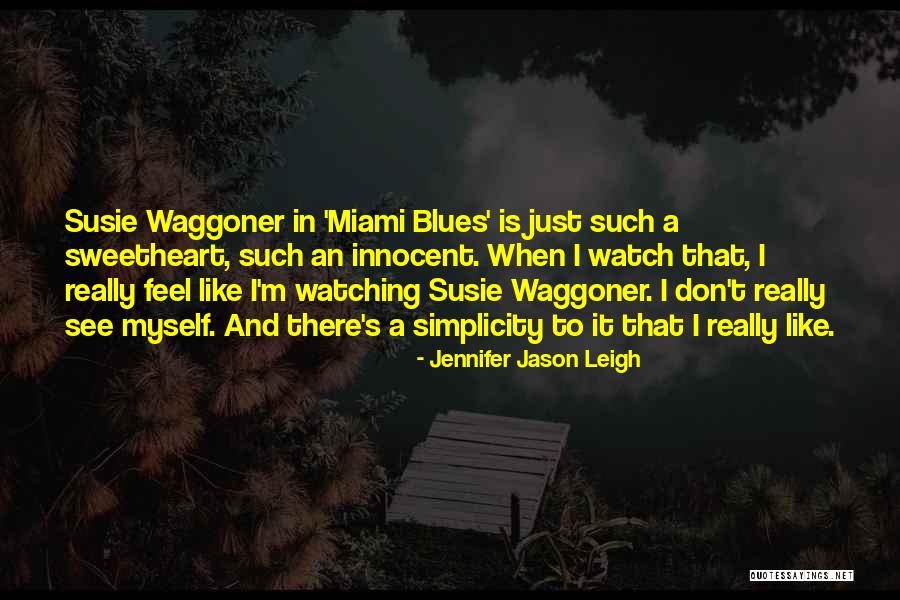I'm Innocent Quotes By Jennifer Jason Leigh I'm Innocent Quotes By Jennifer Jason Leigh