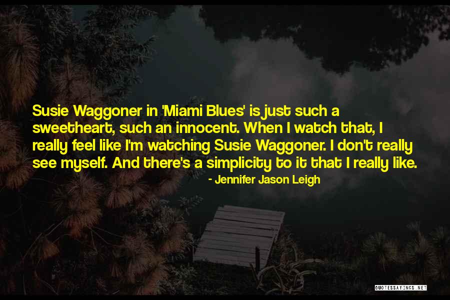 I'm Innocent Quotes By Jennifer Jason Leigh