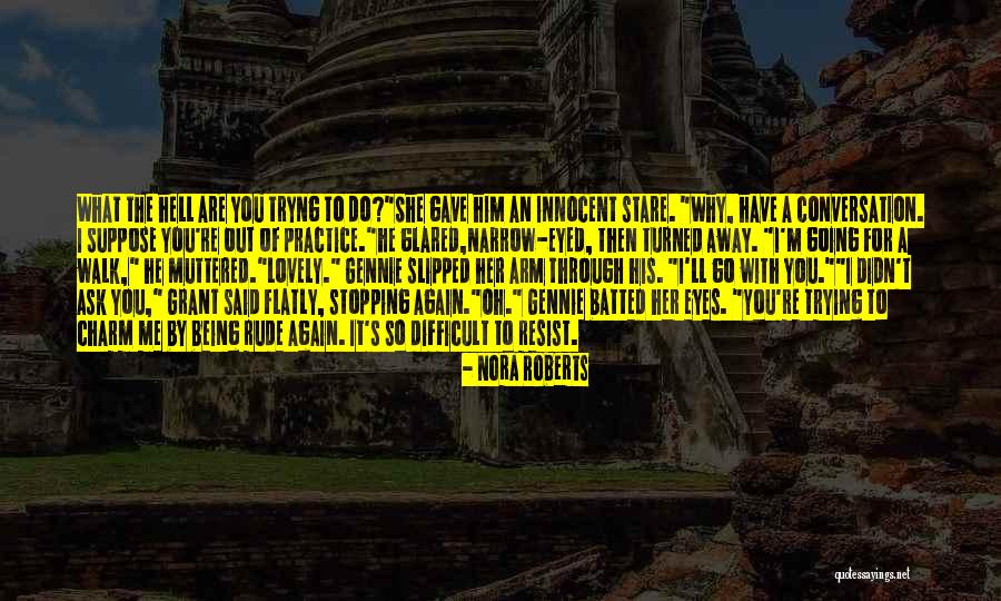 I'm Innocent Quotes By Nora Roberts I'm Innocent Quotes By Nora Roberts