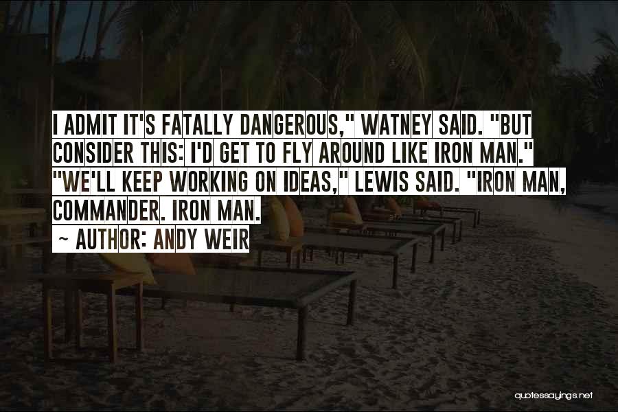 I'm Iron Man Quotes By Andy Weir