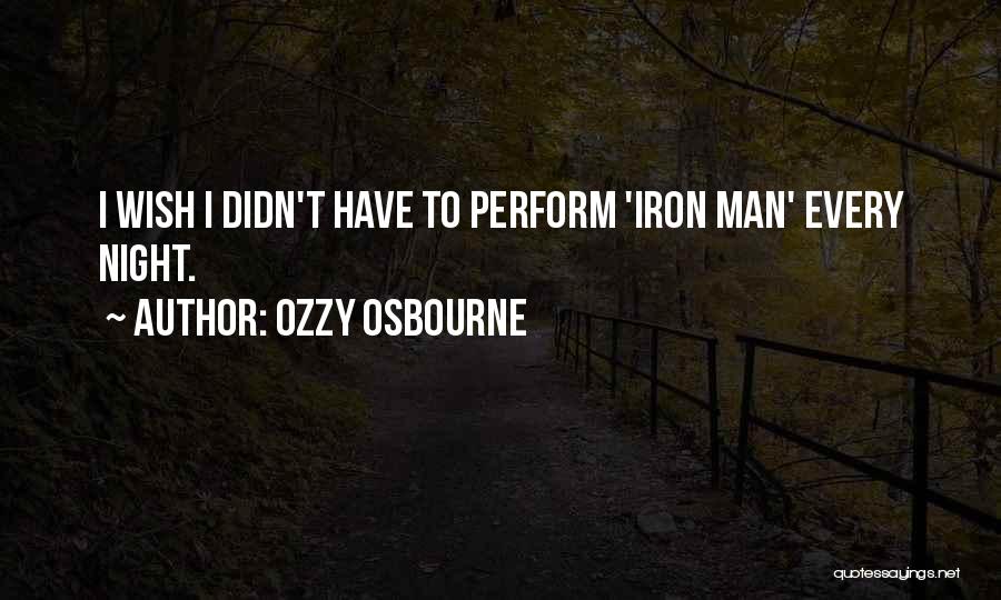 I'm Iron Man Quotes By Ozzy Osbourne