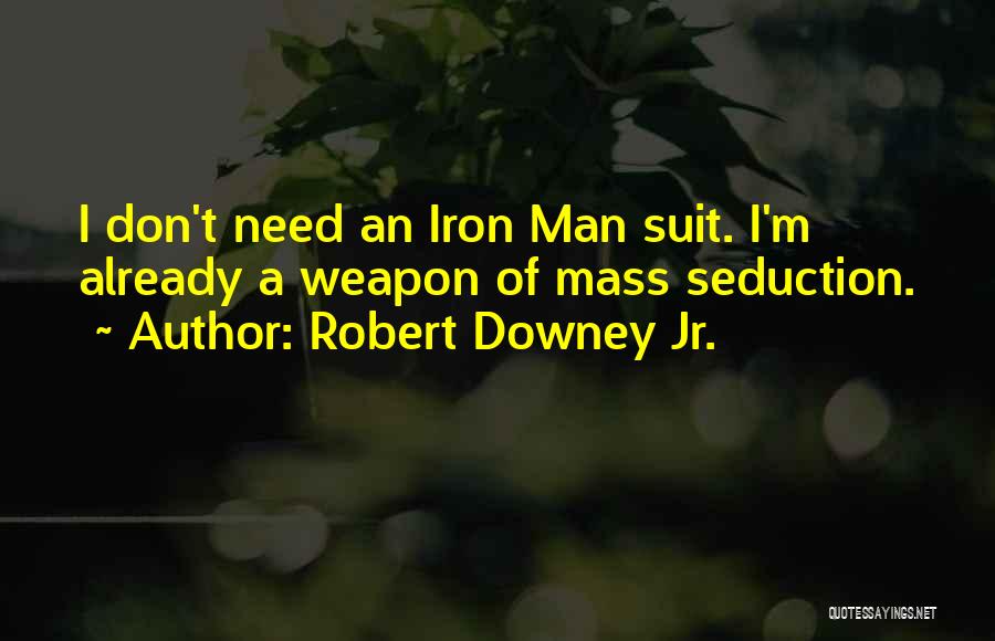 I'm Iron Man Quotes By Robert Downey Jr.
